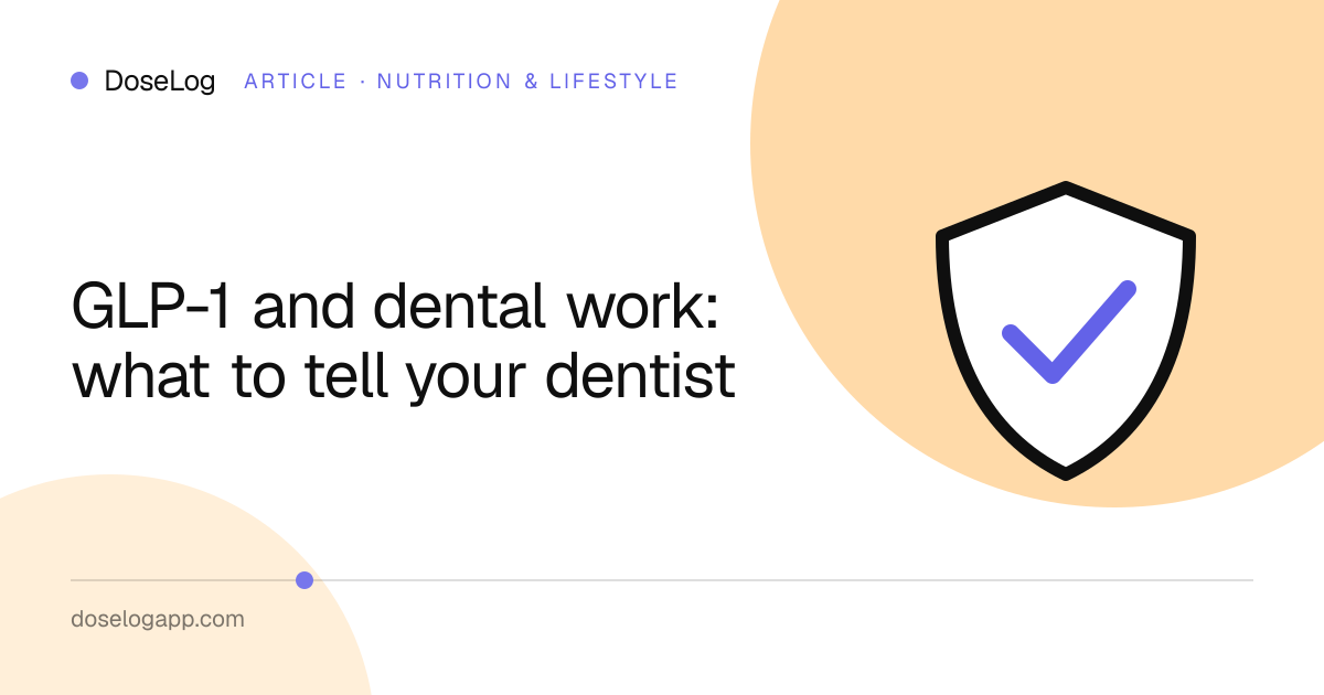 GLP-1 and dental work: what to tell your dentist