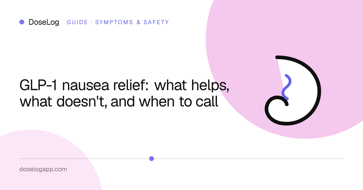 GLP-1 nausea relief: what helps, what doesn't, and when to call