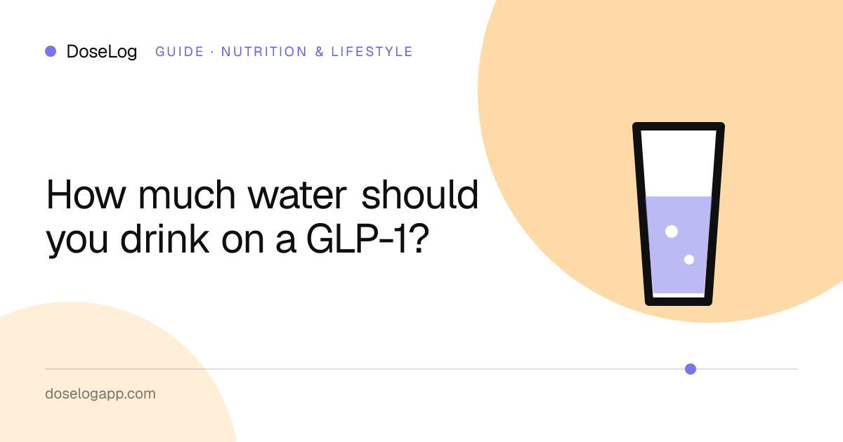 How much water should you drink on a GLP-1?